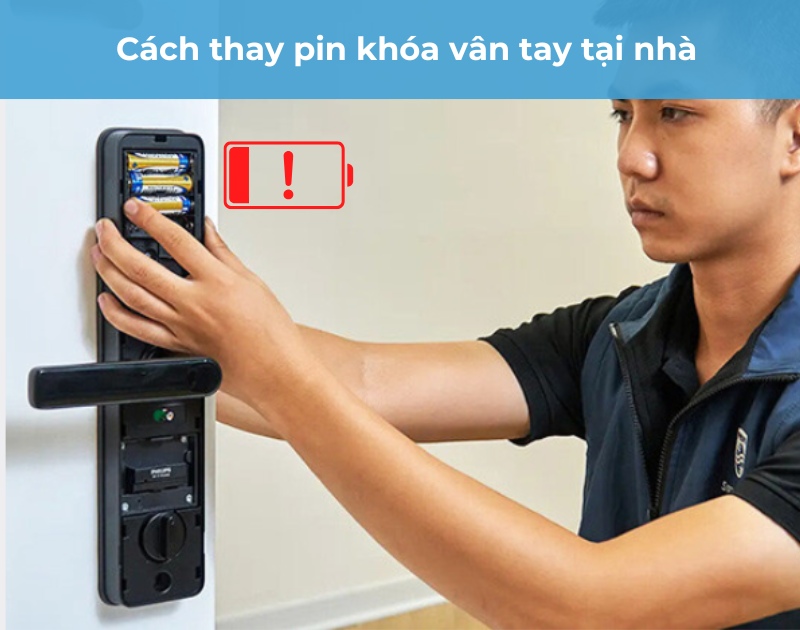 Cách thay pin khóa cửa vân tay tại nhà đơn giản