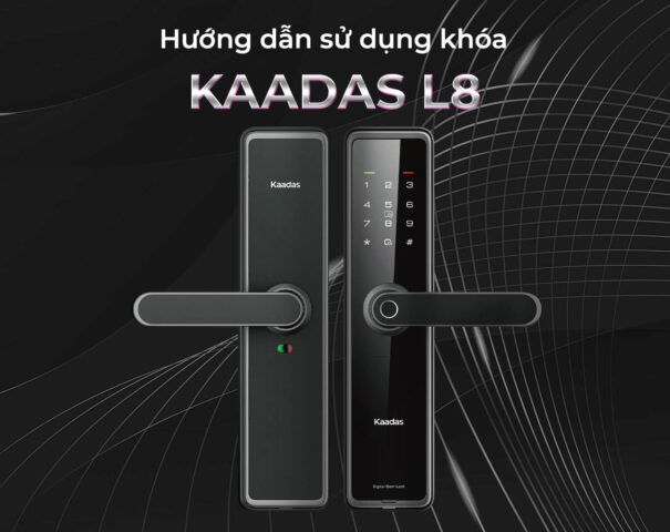 Hướng dẫn sử dụng khoá Kaadas L8