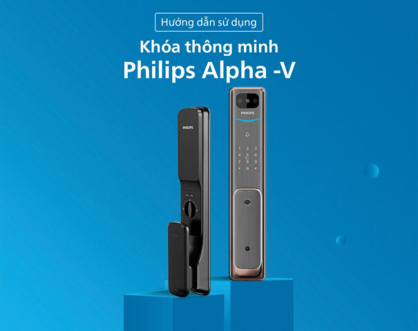 hướng dẫn sử dụng khóa philips alpha-v