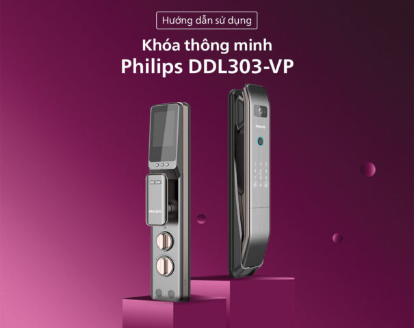 hướng dẫn sử dụng khóa thông minh philips ddl303-vp