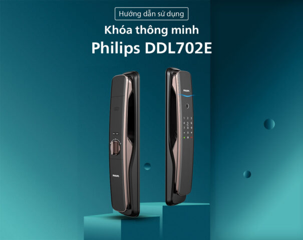 hướng dẫn sử dụng khóa philips ddl702e