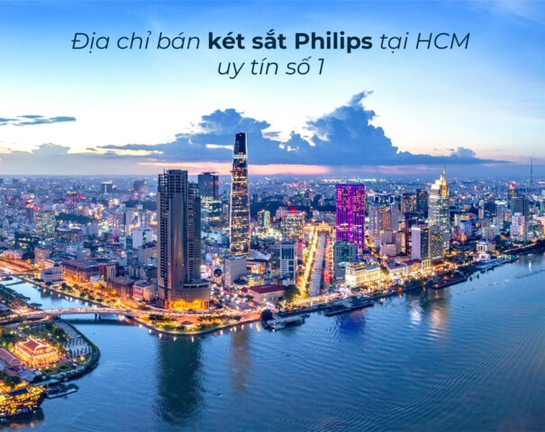 Địa chỉ bán két Philips tại HCM