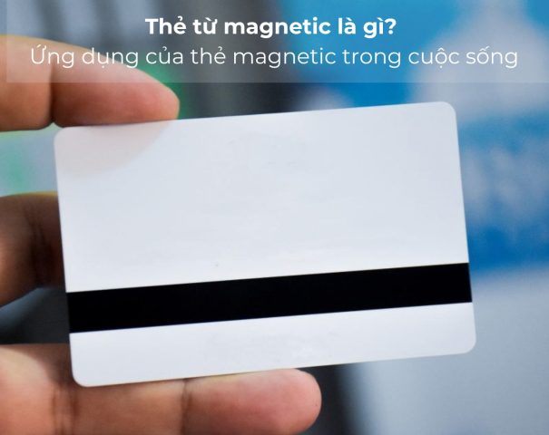 thẻ từ magnetic là gì