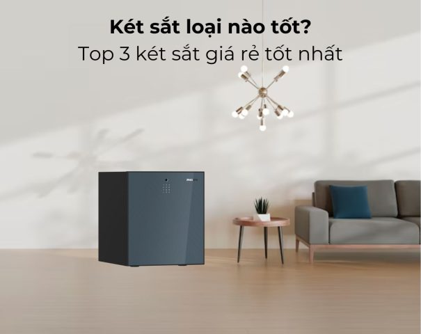 Két sắt loại nào tốt?