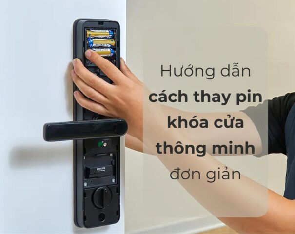 Cách thay pin khóa cửa thông minh đơn giản