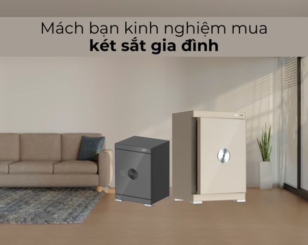 Mách bạn kinh nghiệm mua két sắt gia đình