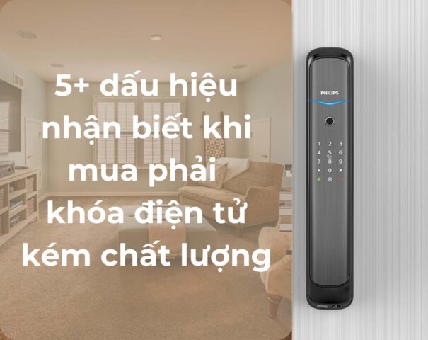 dấu hiệu nhận biết khi mua phải khóa điện tử kém chất lượng