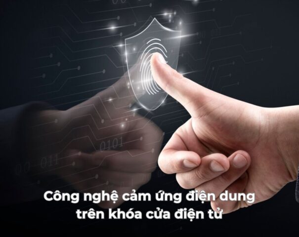 công nghệ cảm ứng điện dung trên khóa cửa điện tử