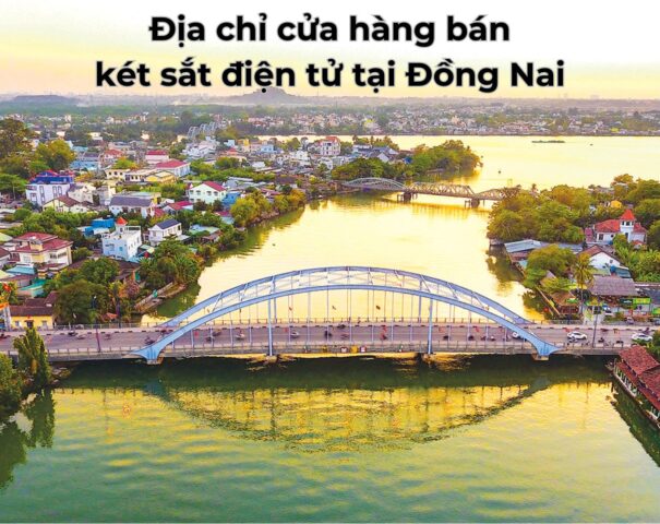 Địa chỉ cửa hàng bán két sắt điện tử tại Đồng Nai