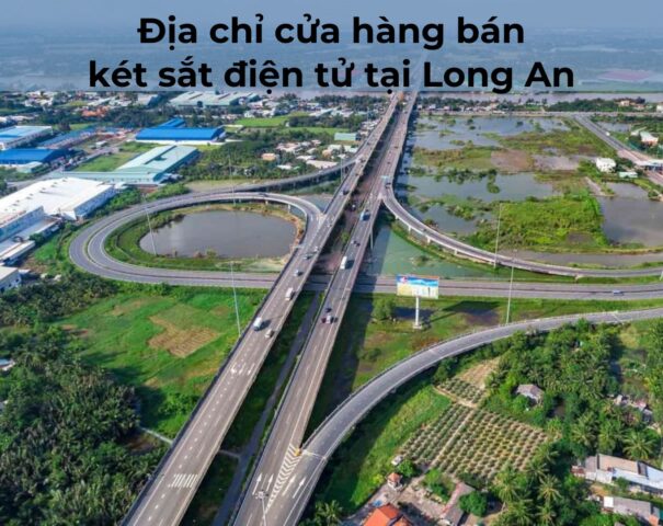 Địa chỉ cửa hàng bán két sắt điện tử tại Long An