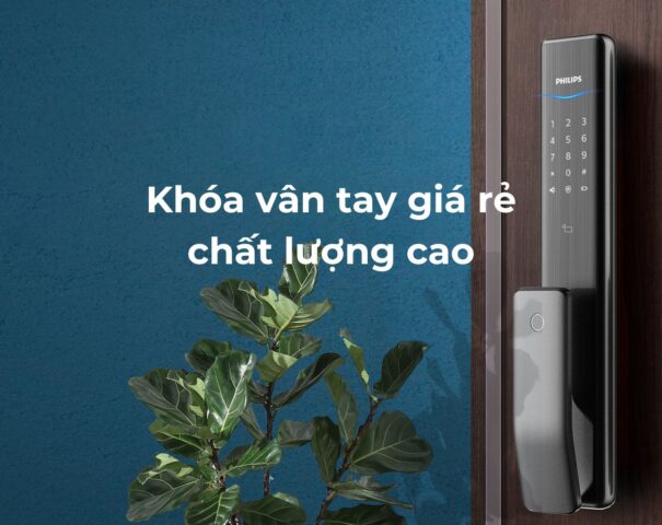 Khóa vân tay giá rẻ chất lượng cao