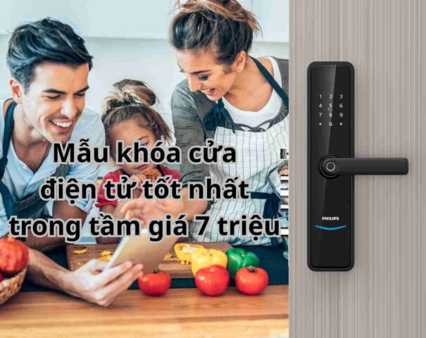 Mẫu khóa cửa điện tử tốt nhất trong tầm giá 7 triệu