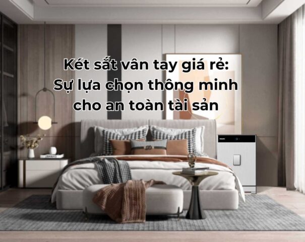 Két sắt vân tay giá rẻ