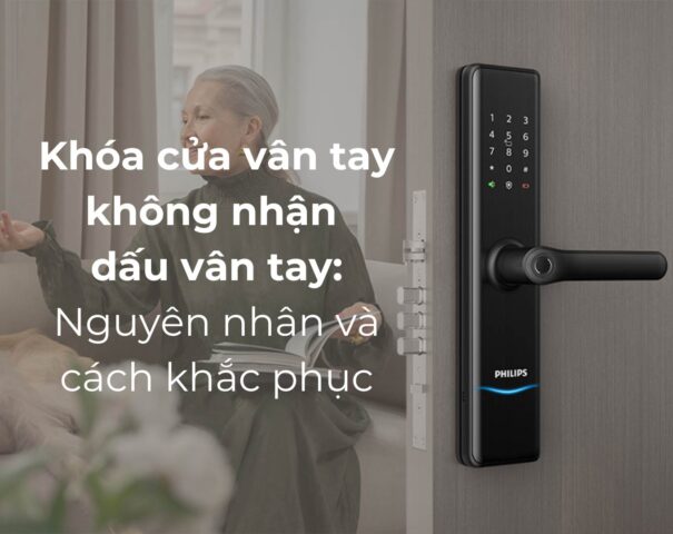 Khóa cửa vân tay không nhận dấu vân tay