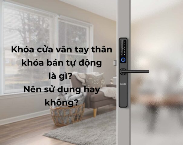 Khóa cửa vân tay thân khóa bán tự động