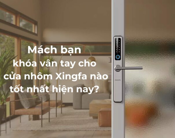 khóa vân tay cho cửa nhôm xingfa nào tốt 3