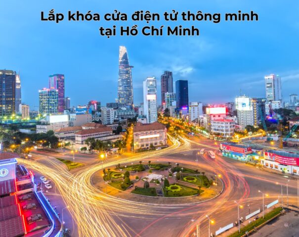 Lắp khóa cửa điện tử thông minh tại Hồ Chí Minh