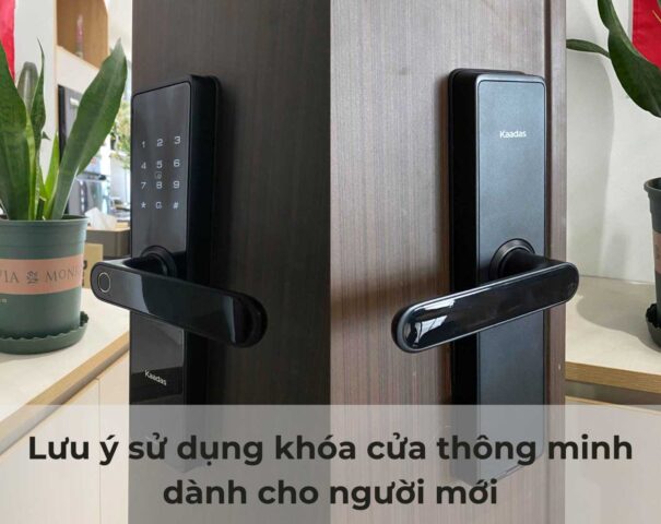 Lưu ý sử dụng khóa cửa thông minh dành cho người mới