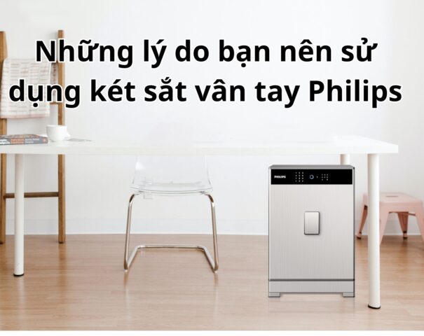 Những lý do bạn nên sử dụng két sắt vân tay Philips