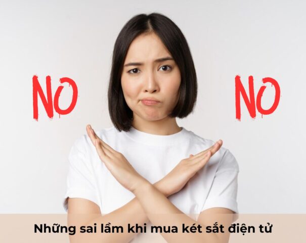 Những sai lầm khi mua két sắt điện tử