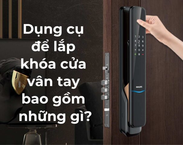 Dụng cụ để lắp khóa cửa vân tay