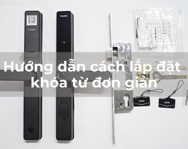 Hướng dẫn cách lắp đặt khóa từ đơn giản