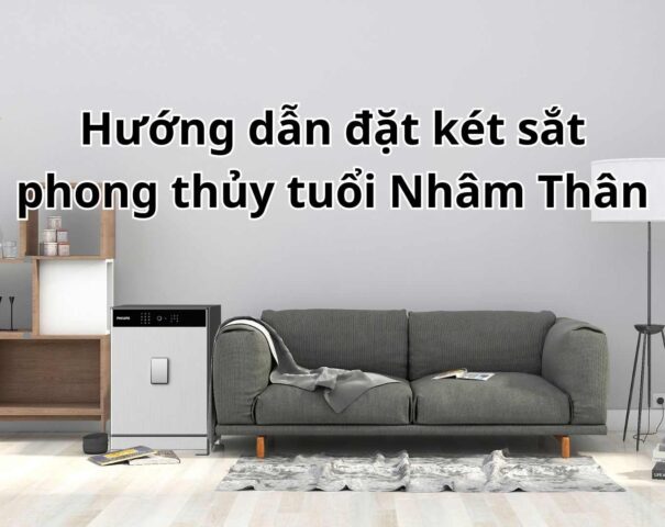 Hướng dẫn đặt két sắt phong thủy tuổi Nhâm Thân