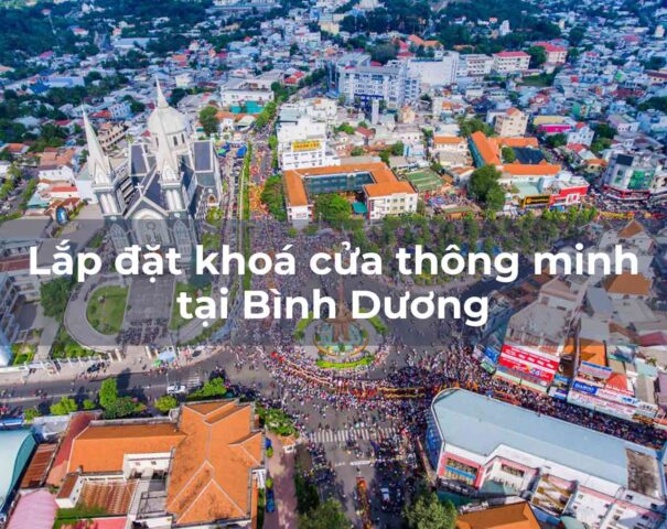 Lắp đặt khóa cửa thông minh tại Bình Dương