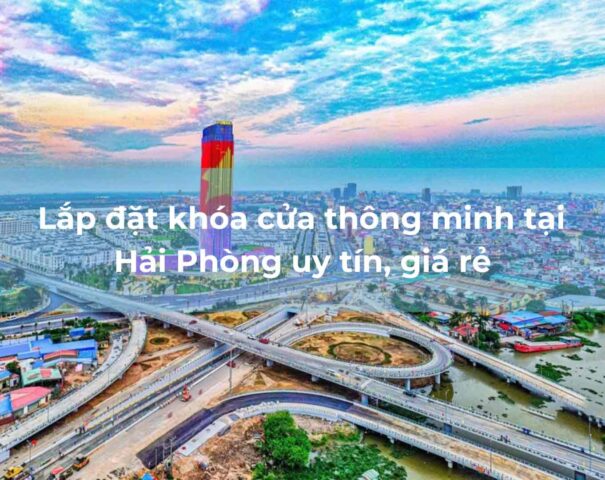 Lắp đặt khóa cửa thông minh tại Hải Phòng