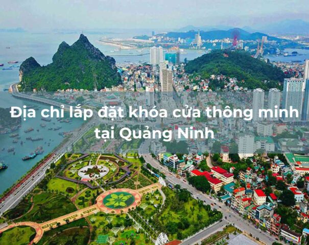 Lắp đặt khóa cửa thông minh tại Quảng Ninh