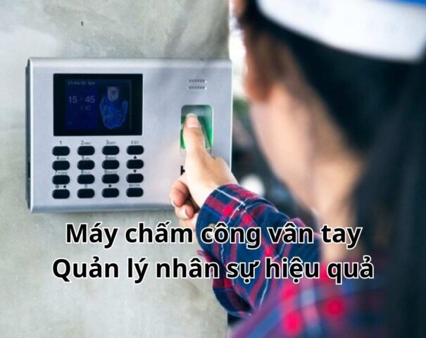 Máy chấm công vân tay