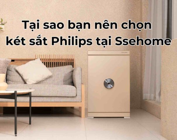 Tại sao bạn nên chọn mua két sắt Philips tại Ssehome