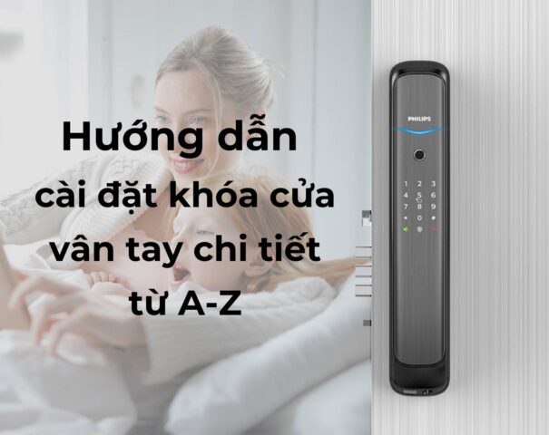 Hướng dẫn cài đặt khóa cửa vân tay