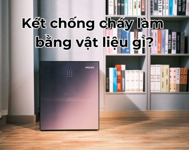 Két chống cháy làm bằng vật liệu gì