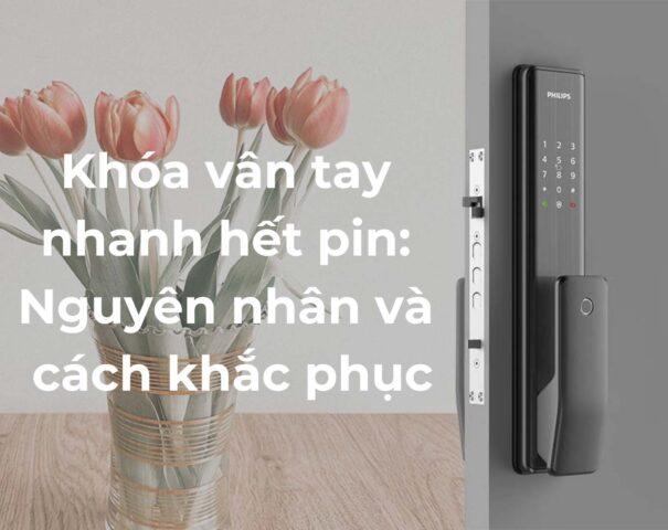 khóa vân tay nhanh hết pin