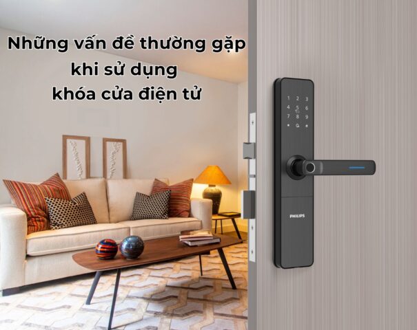 Những vấn đề thường gặp khi sử dụng khóa cửa điện tử