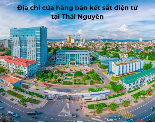 Địa chỉ cửa hàng bán két sắt điện tử tại Thái Nguyên