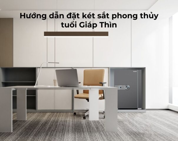 Hướng dẫn đặt két sắt phong thủy tuổi Giáp Thìn