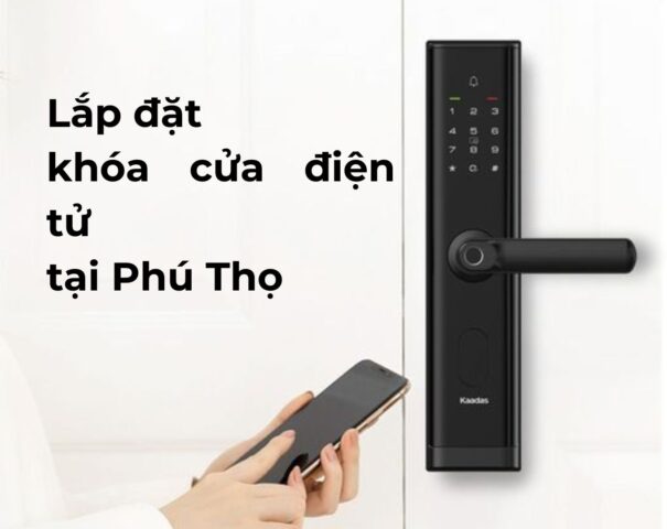 Lắp đặt khóa cửa điện tử tại Phú Thọ