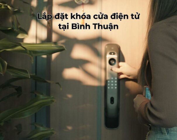 Lắp đặt khóa cửa điện tử tại Bình Thuận