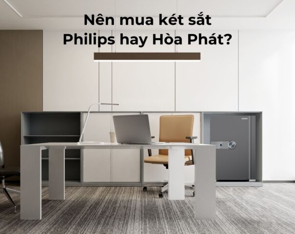 Nên mua két sắt Philips hay Hòa Phát