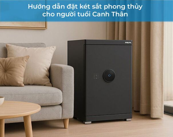 Hường dẫn đặt vị trí phong thủy cho két sắt hợp tuổi Canh Thân