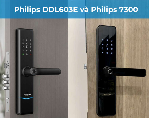 Review hai mẫu khóa cửa thông minh Philips DDL603E và 7300
