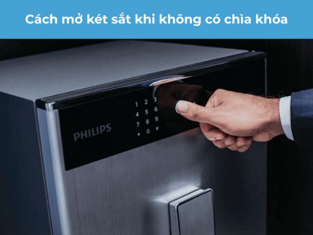 Cách mở két sắt khi không có chìa khóa