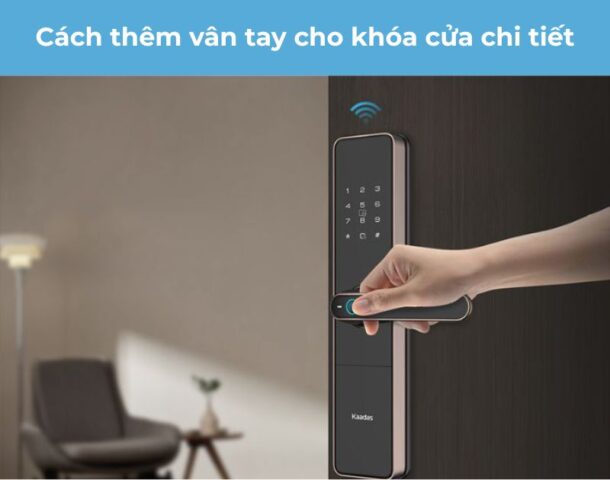anh-img-Cach-them-van-tay-cho-khoa-cua