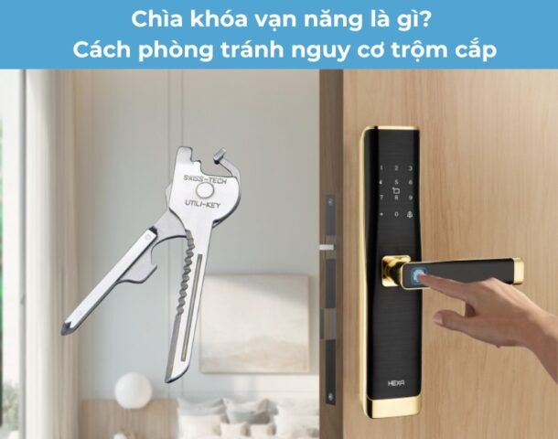 Chìa khóa vạn năng là gì? Cách phòng tránh nguy cơ trộm cắp