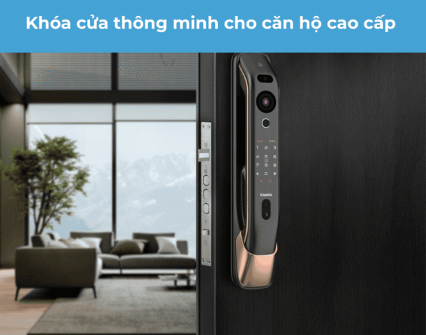 Khóa cửa thông minh cho căn hộ cao cấp