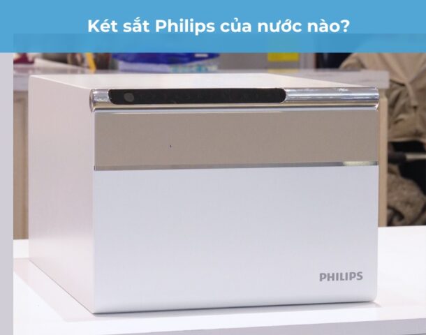 Két sắt Philips của nước nào?
