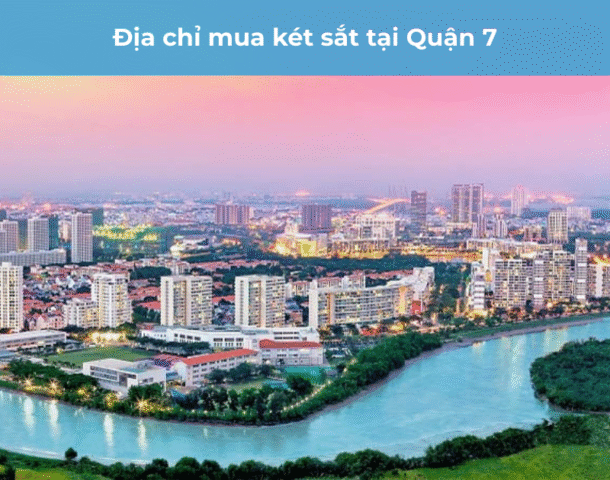 Địa chỉ mua két sắt tại Quận 7