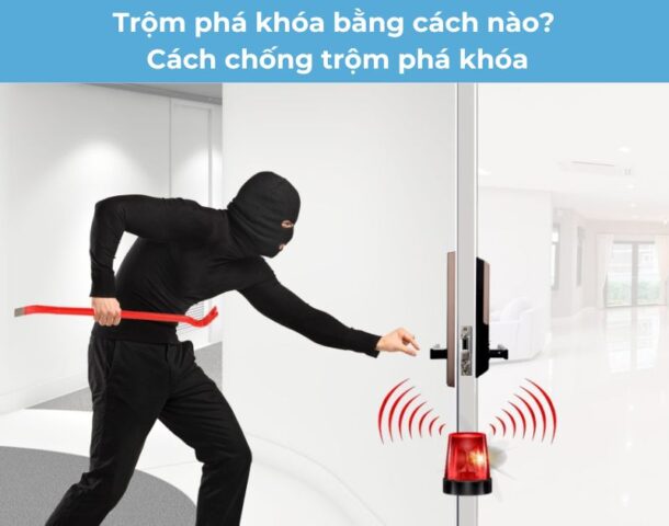 Trộm phá khóa bằng cách nào